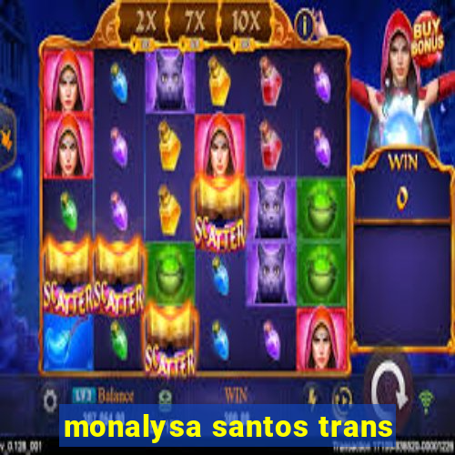 monalysa santos trans